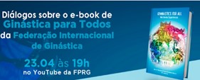 Imagem destaque da publicação - Diálogos sobre o e-book de Ginástica para Todos da Federação Internacional de Ginástica