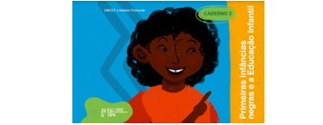 Imagem destaque da publicação - Projeto PIA - Primeira Infância Antirracista. Primeiras infâncias negras e a Educação (Caderno2)
