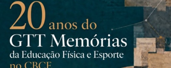 Imagem destaque da publicação - 20 anos do GTT Memórias da Educação Física e Esporte no CBCE: balanços e perspectivas