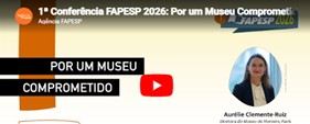 Imagem destaque da publicação - 1ª Conferência FAPESP 2026: Por um Museu Comprometido - Aurélie Clemente-Ruiz